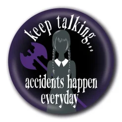 Chapa Wednesday Accidents Happen 25mm Oficial