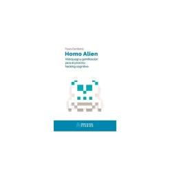 Homo Alien: Videojuego y Gamificación para el Próximo Hacking Cognitivo