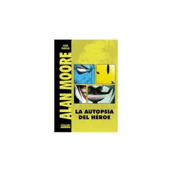 Libro Alan Moore. La autopsia de un Héroe (Ed. Revisada y Ampliada)